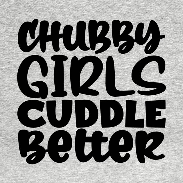 Chubby Girls Cuddle Better by colorsplash